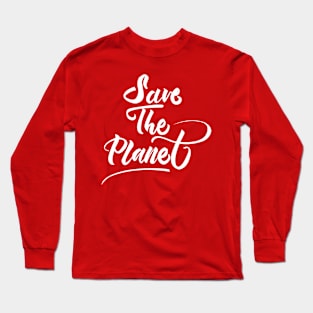 Save The Planet White Long Sleeve T-Shirt